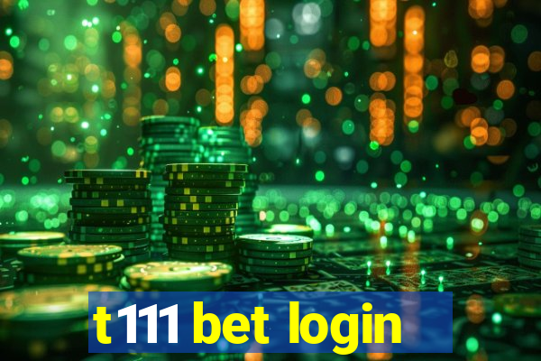 t111 bet login